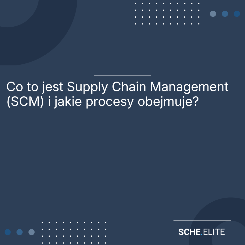 Supply Chain Management (SCM)