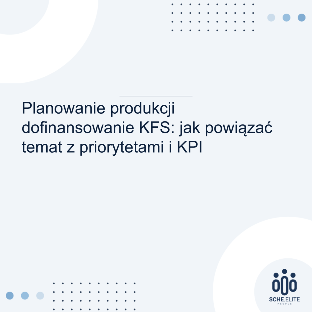planowanie produkcji dofinansowanie KFS