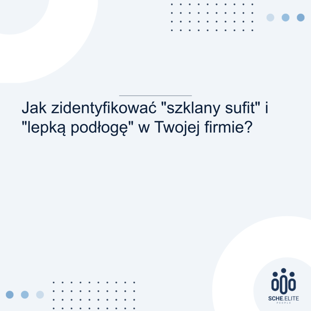 szklany sufit i lepką podłogę