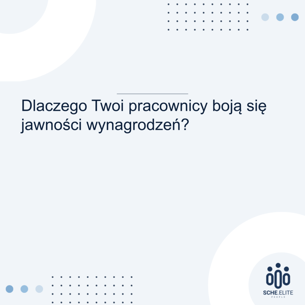Dlaczego Twoi pracownicy boją się jawności wynagrodzeń
